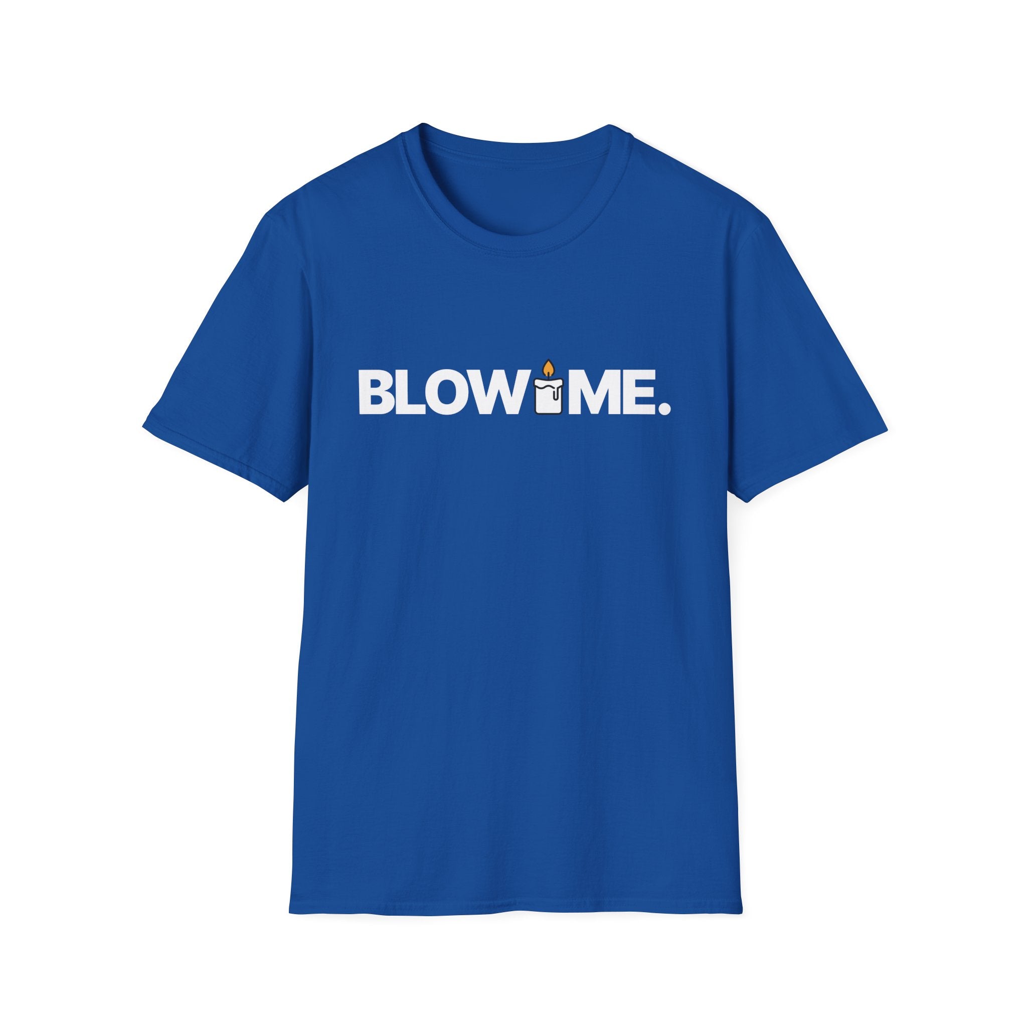 Blow Me Sarcastic Custom T-Shirt - Style Circus