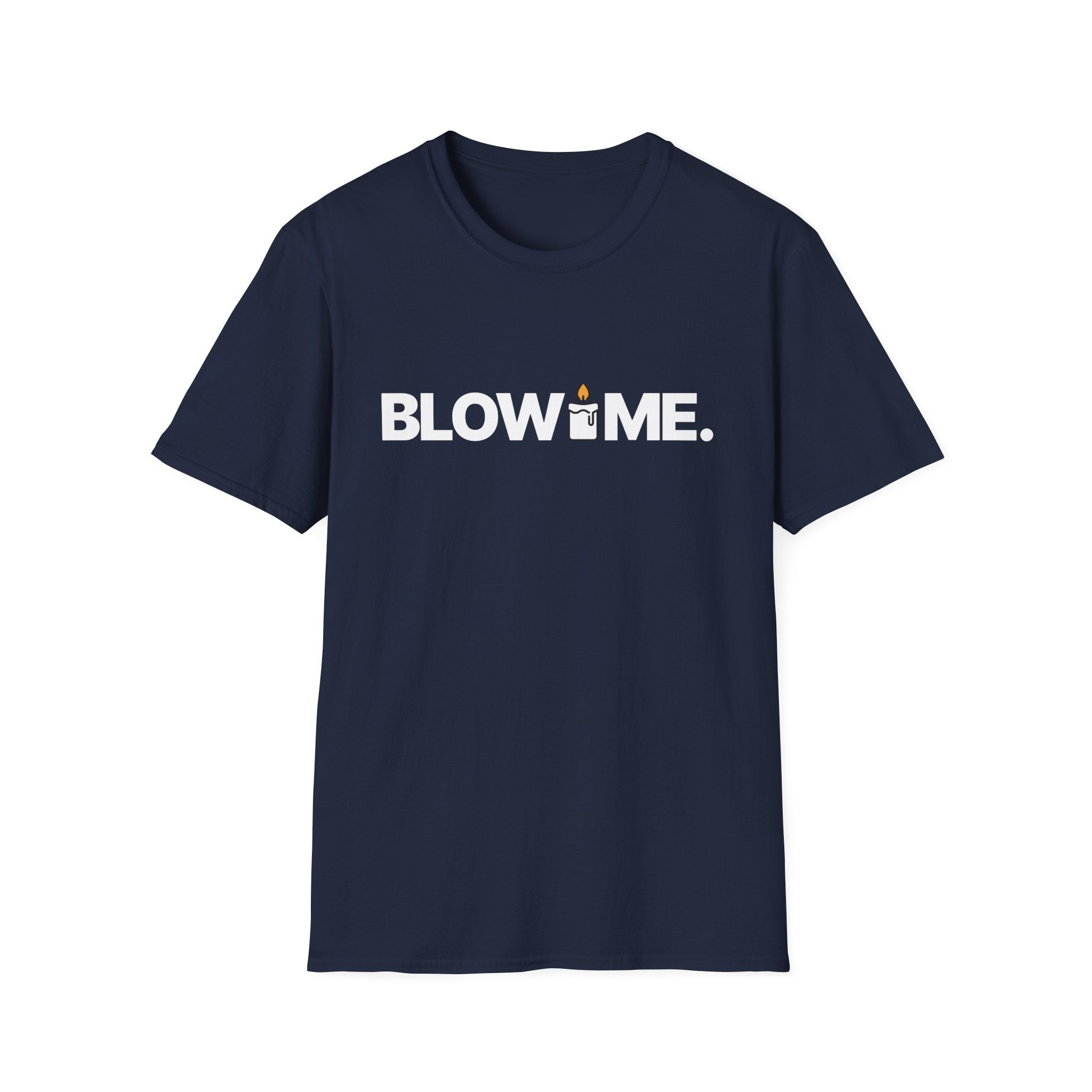 Blow Me Sarcastic Custom T-Shirt - Style Circus