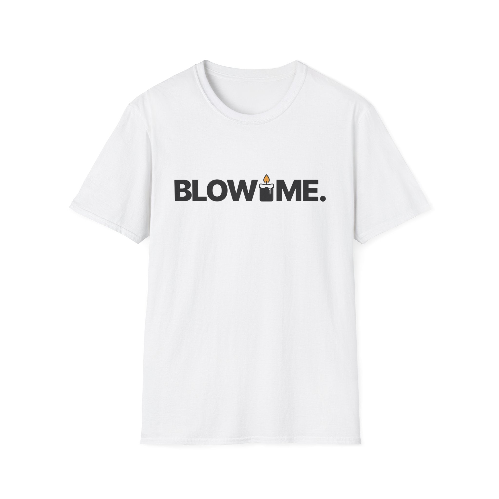 Blow Me Sarcastic Custom T-Shirt - Style Circus