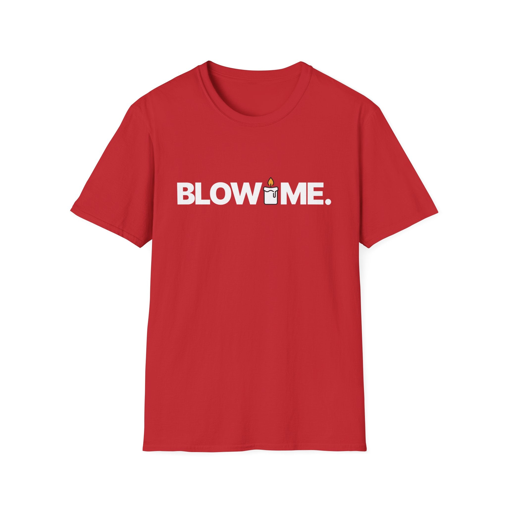 Blow Me Sarcastic Custom T-Shirt - Style Circus