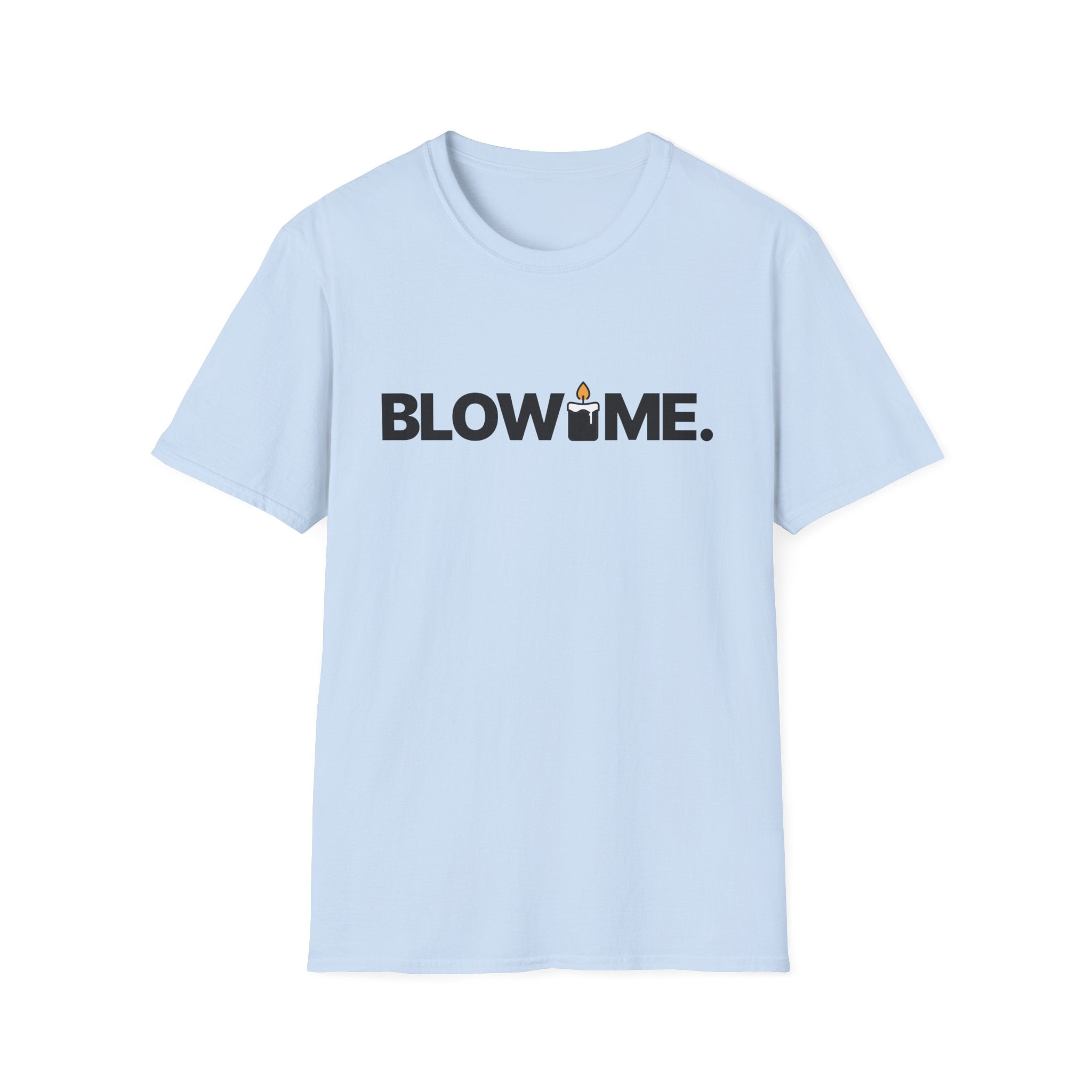 Blow Me Sarcastic Custom T-Shirt - Style Circus