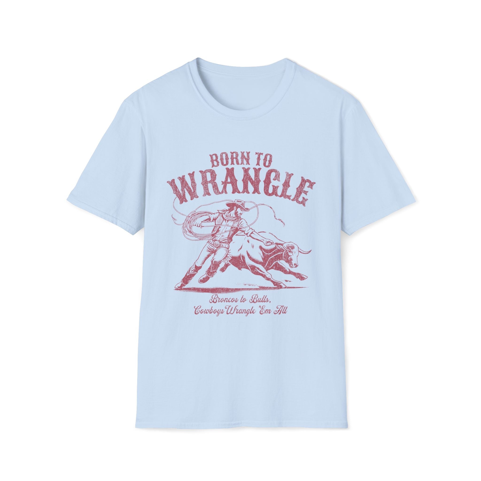 Born To Wrangle Cowboy Western T-Shirt - Style Circus