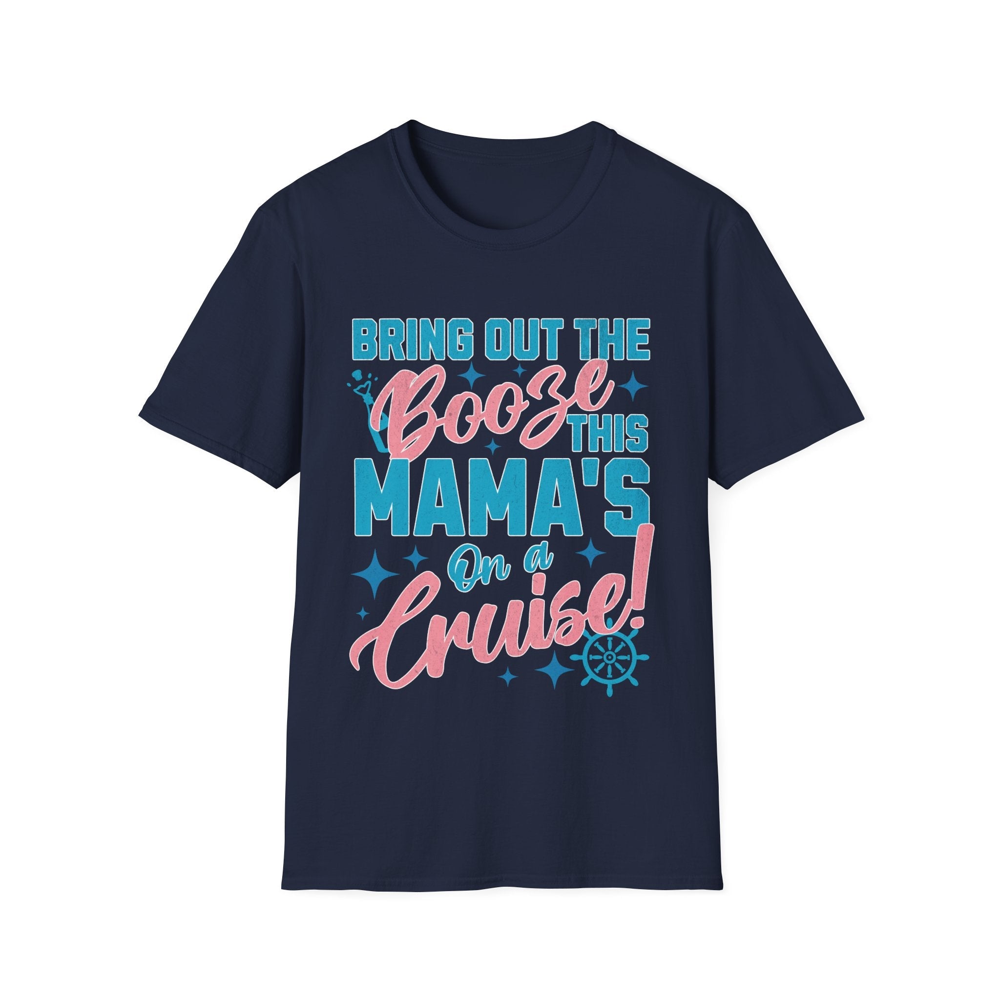 Bring Out The Booze This Mama's On A Cruise Funny Custom T-Shirt - Style Circus