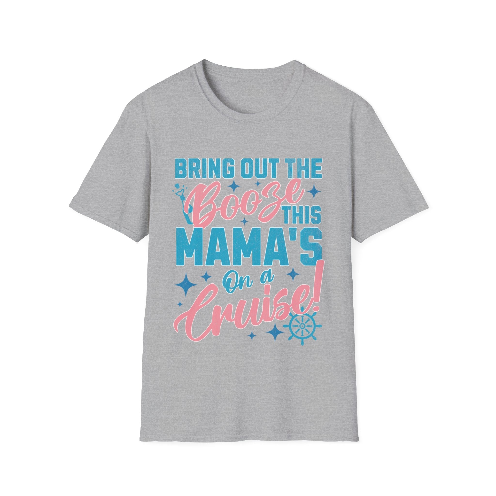 Bring Out The Booze This Mama's On A Cruise Funny Custom T-Shirt - Style Circus