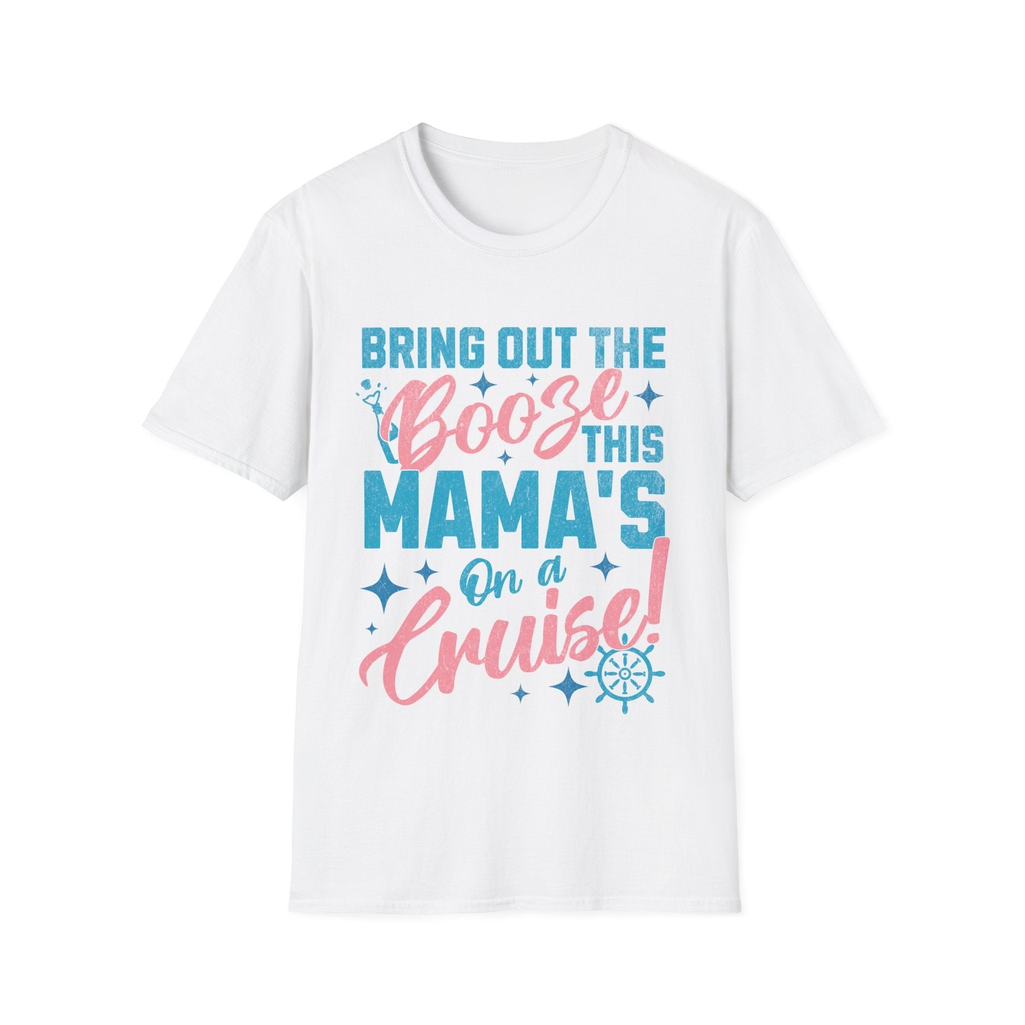 Bring Out The Booze This Mama's On A Cruise Funny Custom T-Shirt - Style Circus