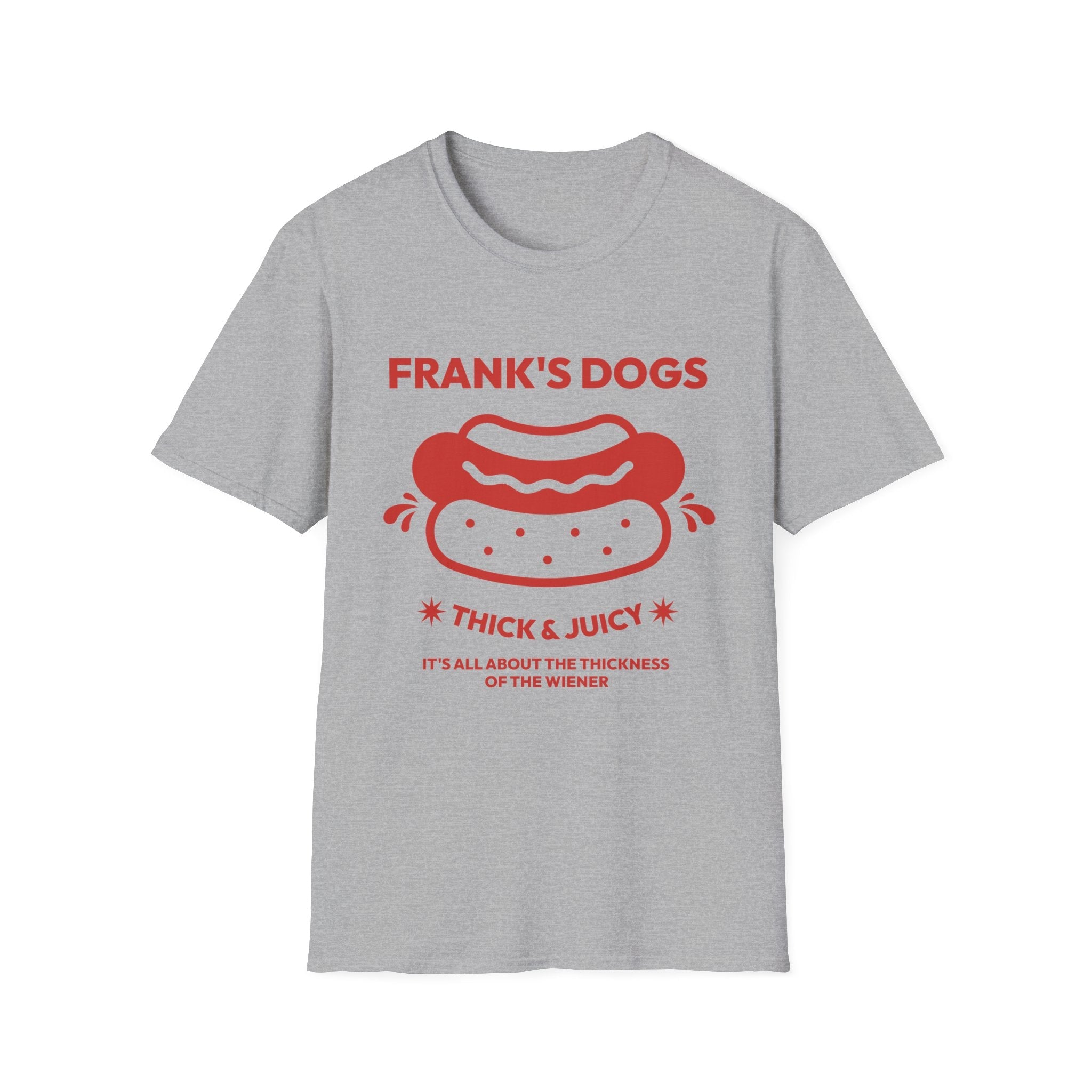 Frank's Thick & Juicy Dogs Unisex T-Shirt