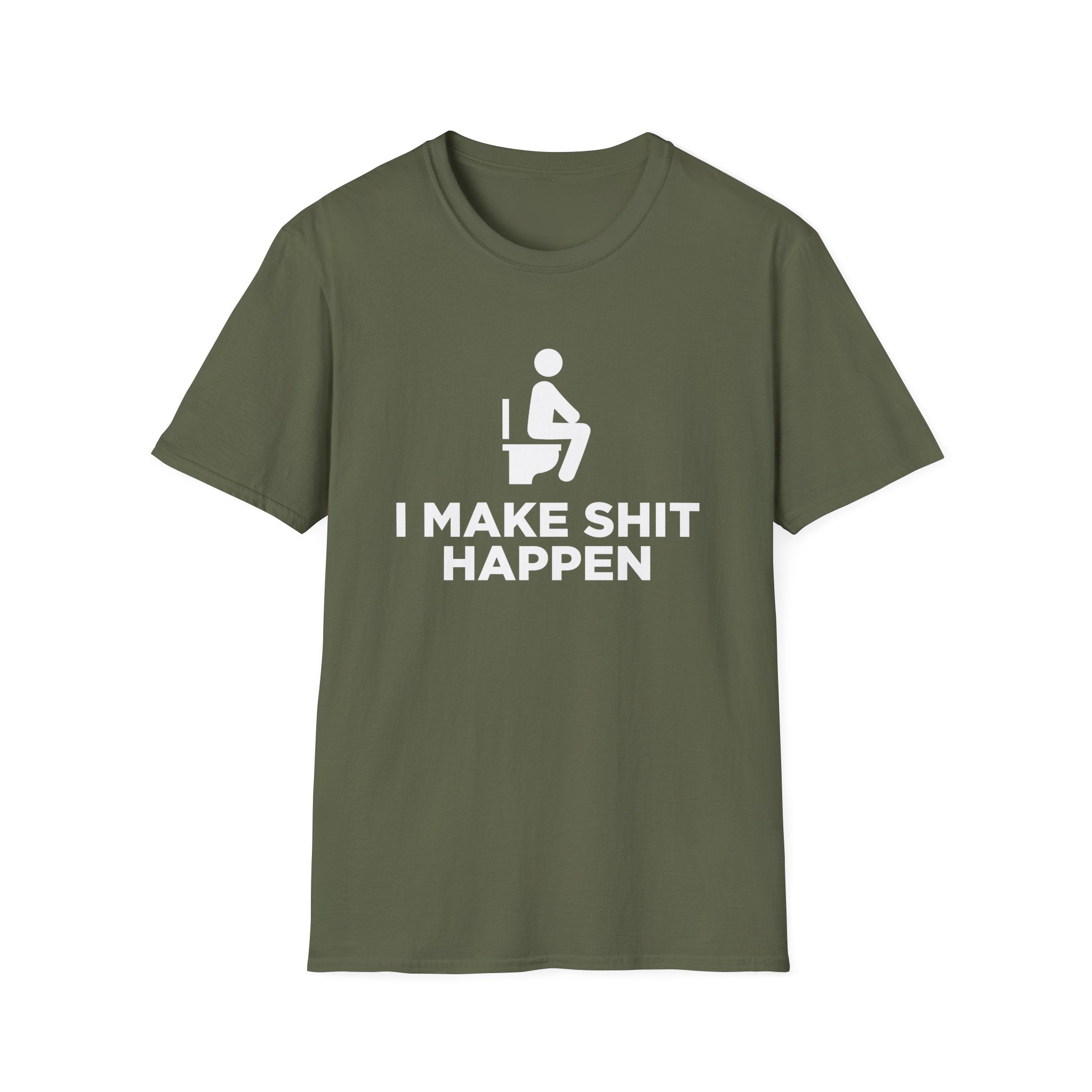 I Make Shit Happen Funny T-Shirt - Style Circus