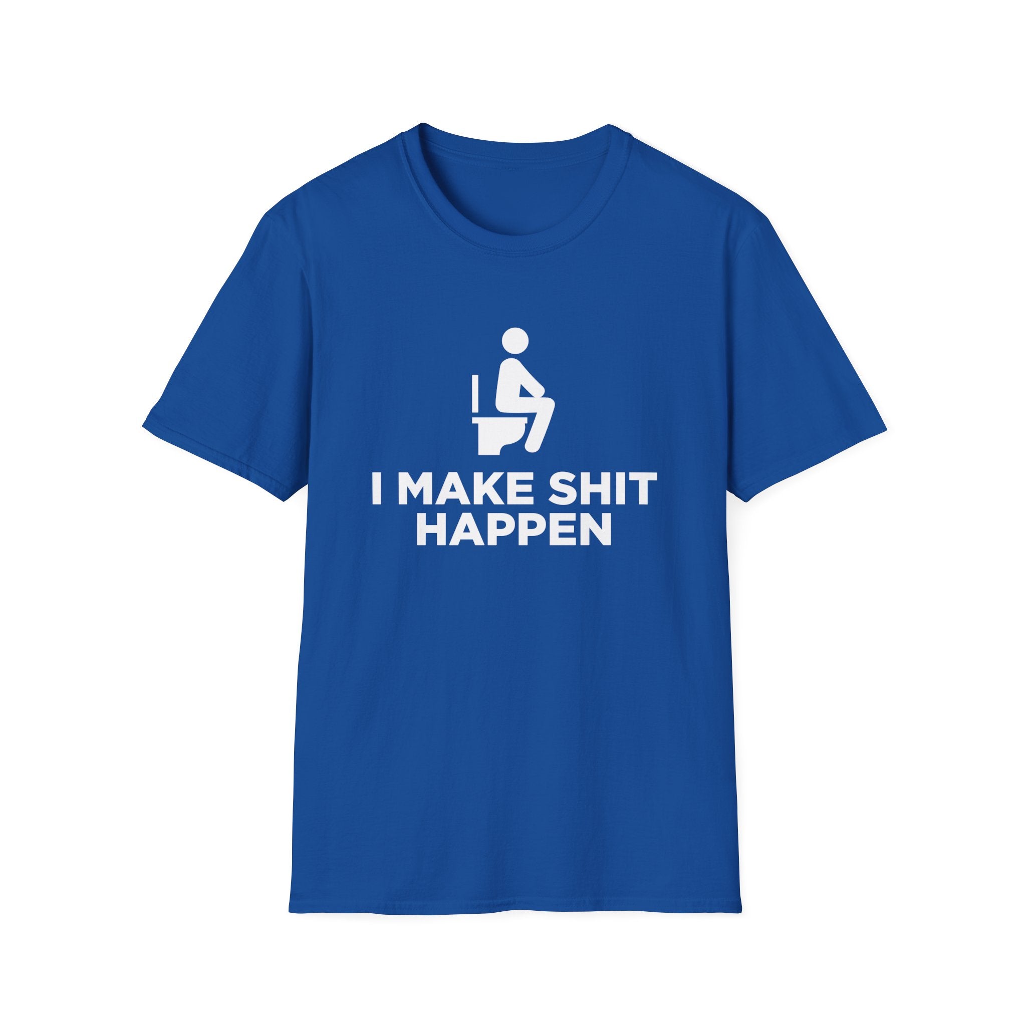 I Make Shit Happen Funny T-Shirt - Style Circus
