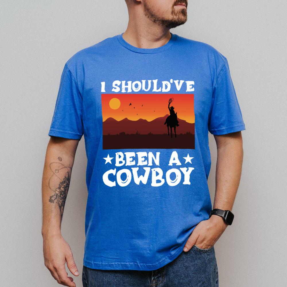 I Should've Been a Cowboy T-Shirt - Style Circus