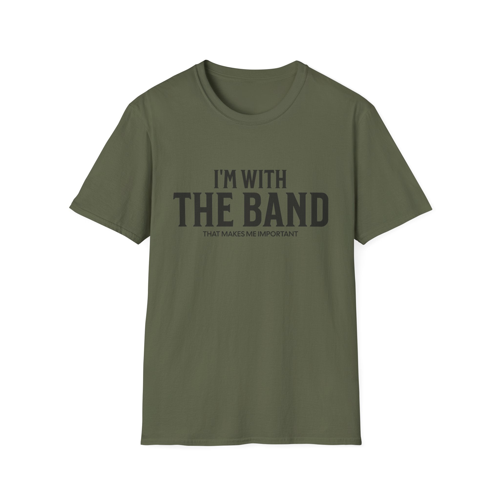 I'm With The Band That Makes Me Important T-Shirt - Style Circus