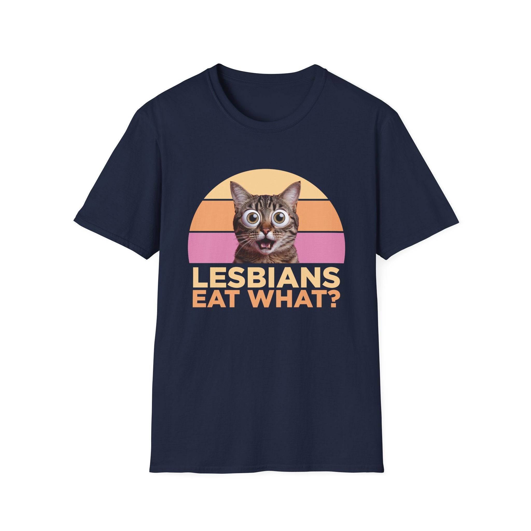 Lesbians Eat What Funny T-Shirt - Style Circus
