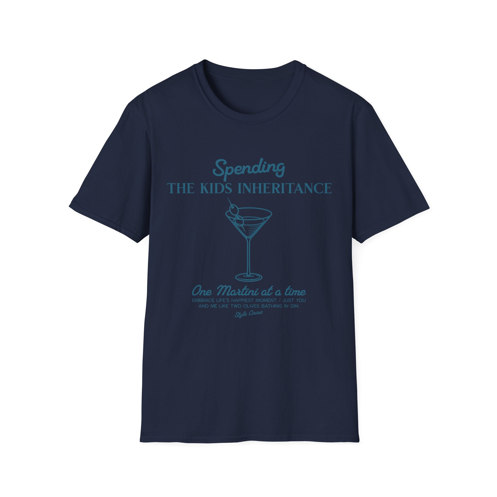 Spending The Kids Inheritance Martini Funny T-Shirt - Style Circus
