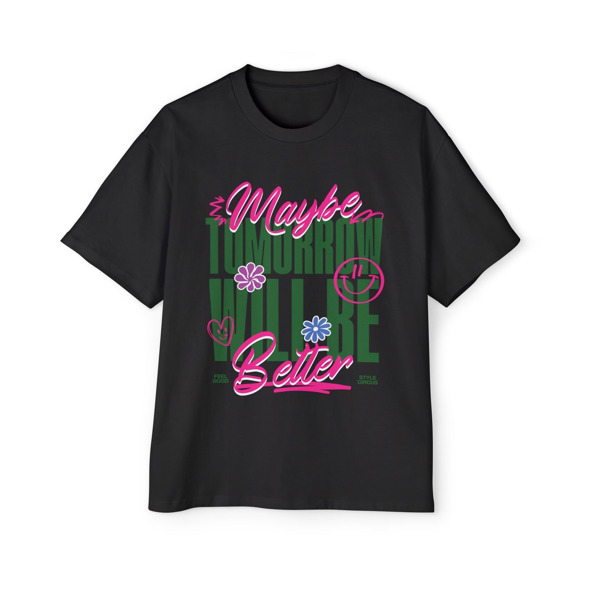 Tomorrow Will Be Better Unisex Oversized Tee - Style Circus