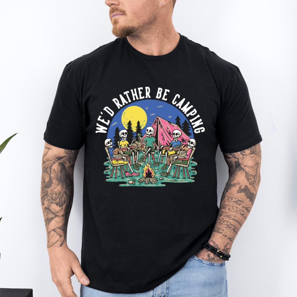 We'd Rather Be Camping Unisex T-Shirt - Style Circus