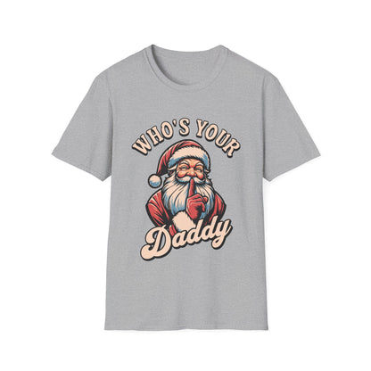 Who's Your Daddy Santa T-Shirt