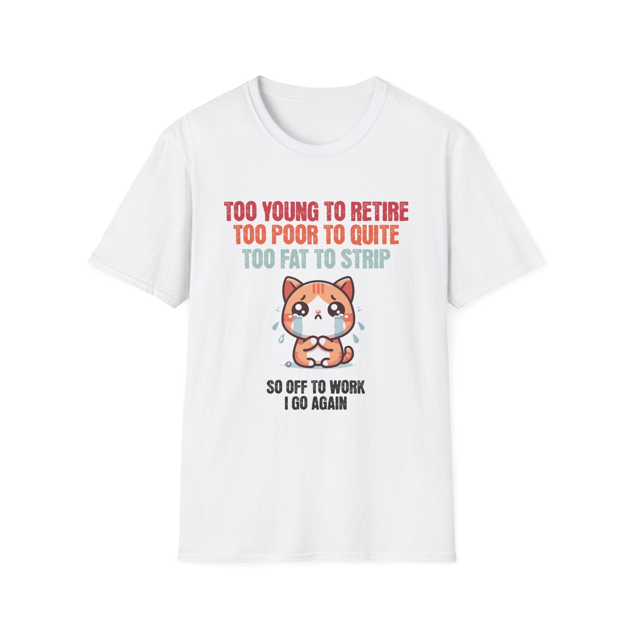 Too Young To Retire Funny Cat T-Shirt