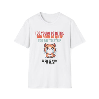 Too Young To Retire Funny Cat T-Shirt