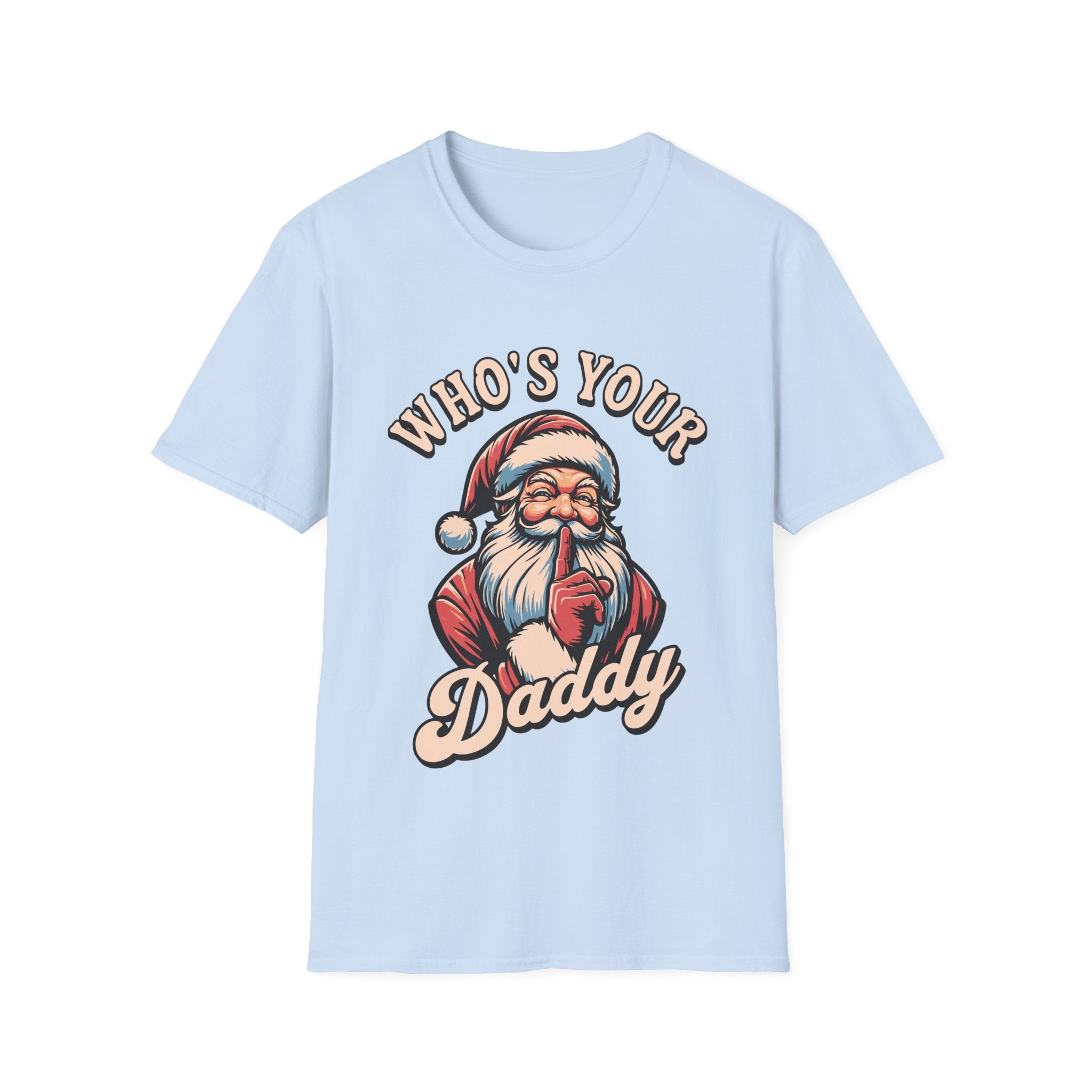 Who's Your Daddy Santa T-Shirt