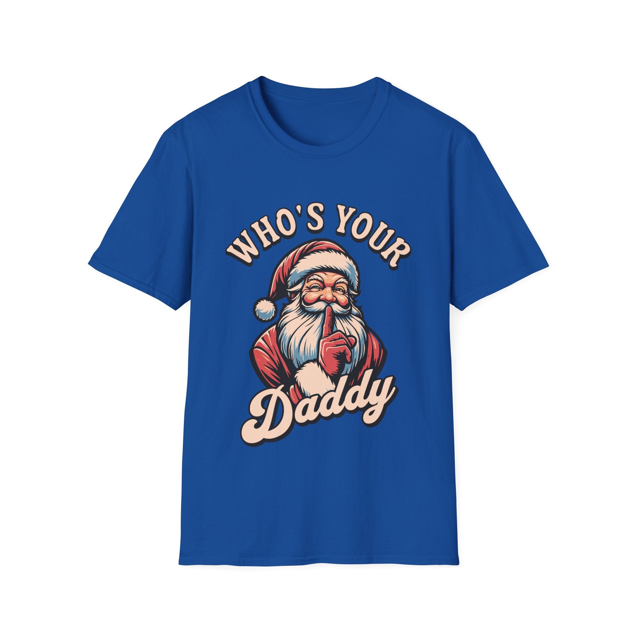 Who's Your Daddy Santa T-Shirt