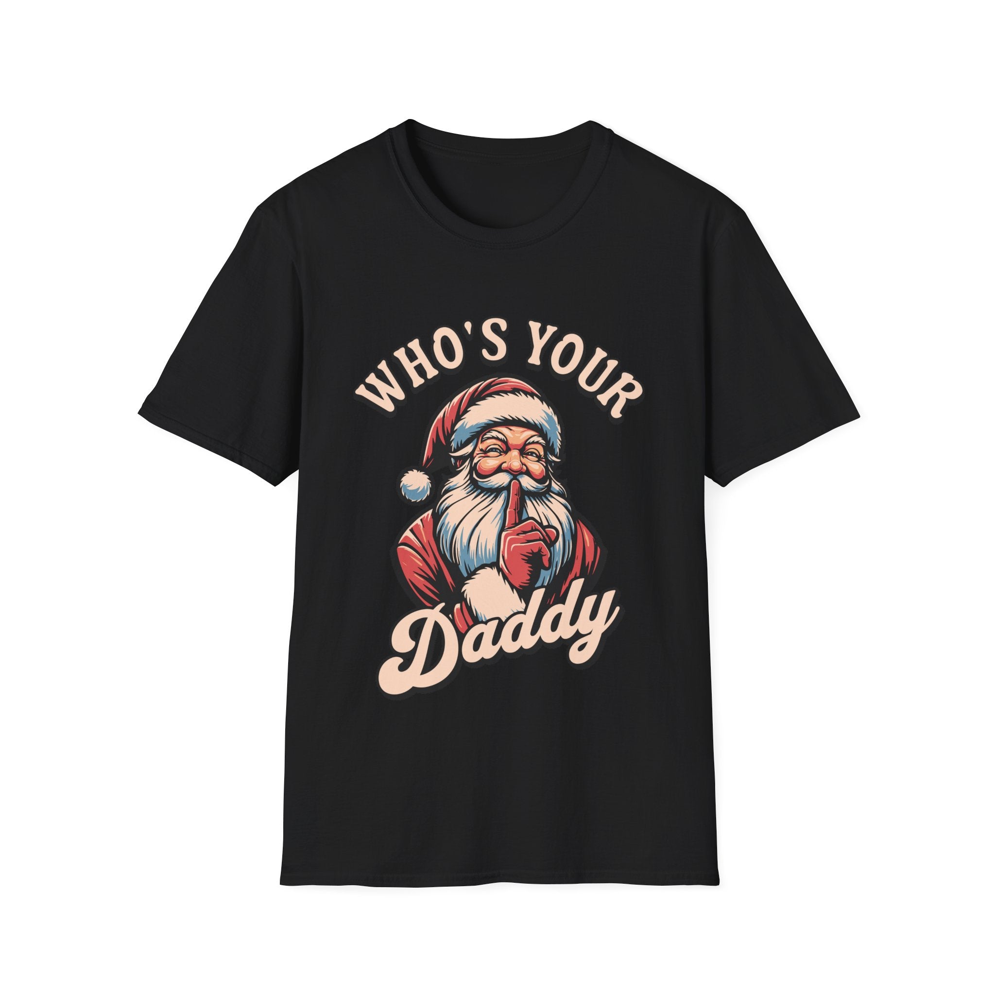 Who's Your Daddy Santa T-Shirt