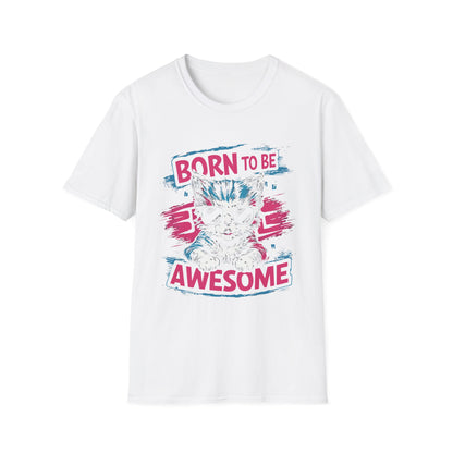 Born To Be Awesome T-Shirt