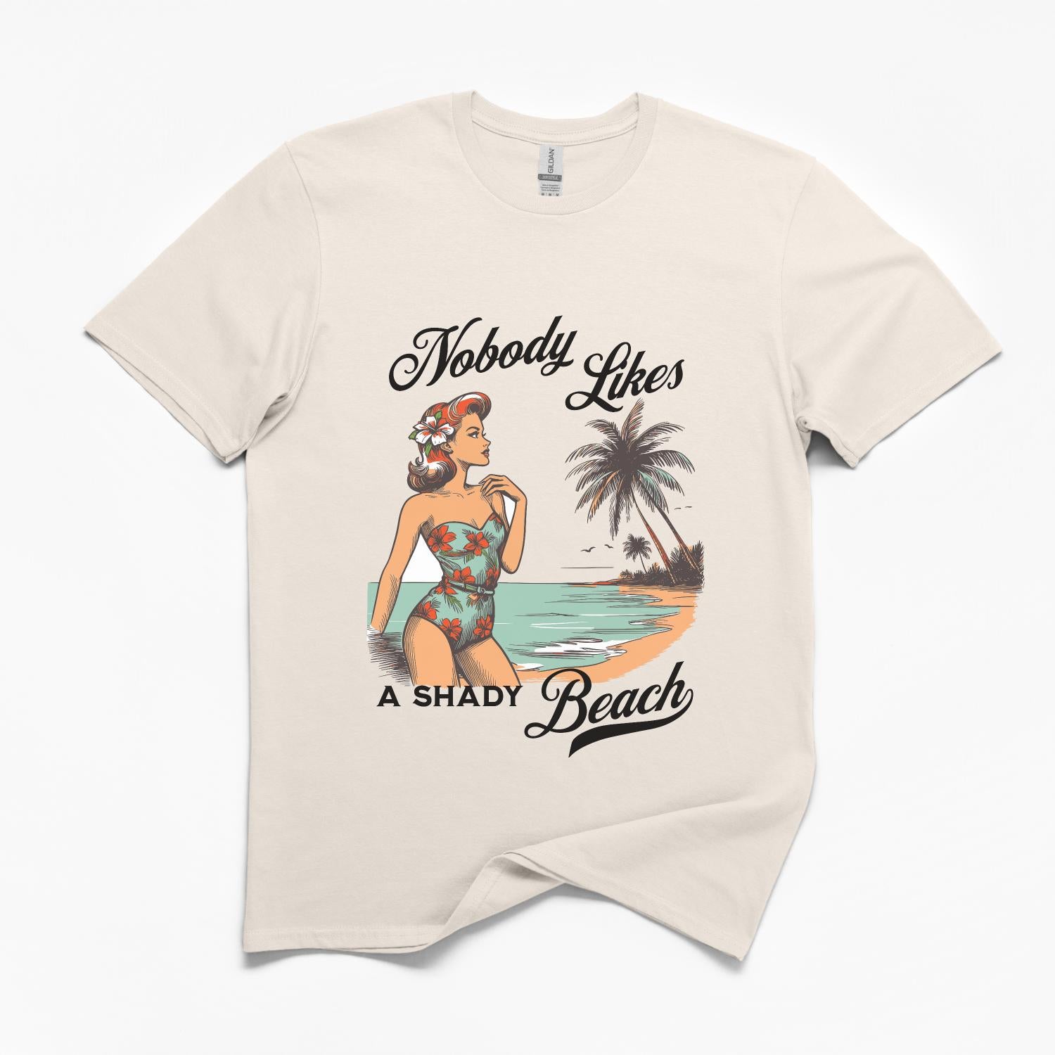 Nobody Likes a Shady Beach T-Shirt