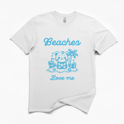 Beaches Love Me T-Shirt