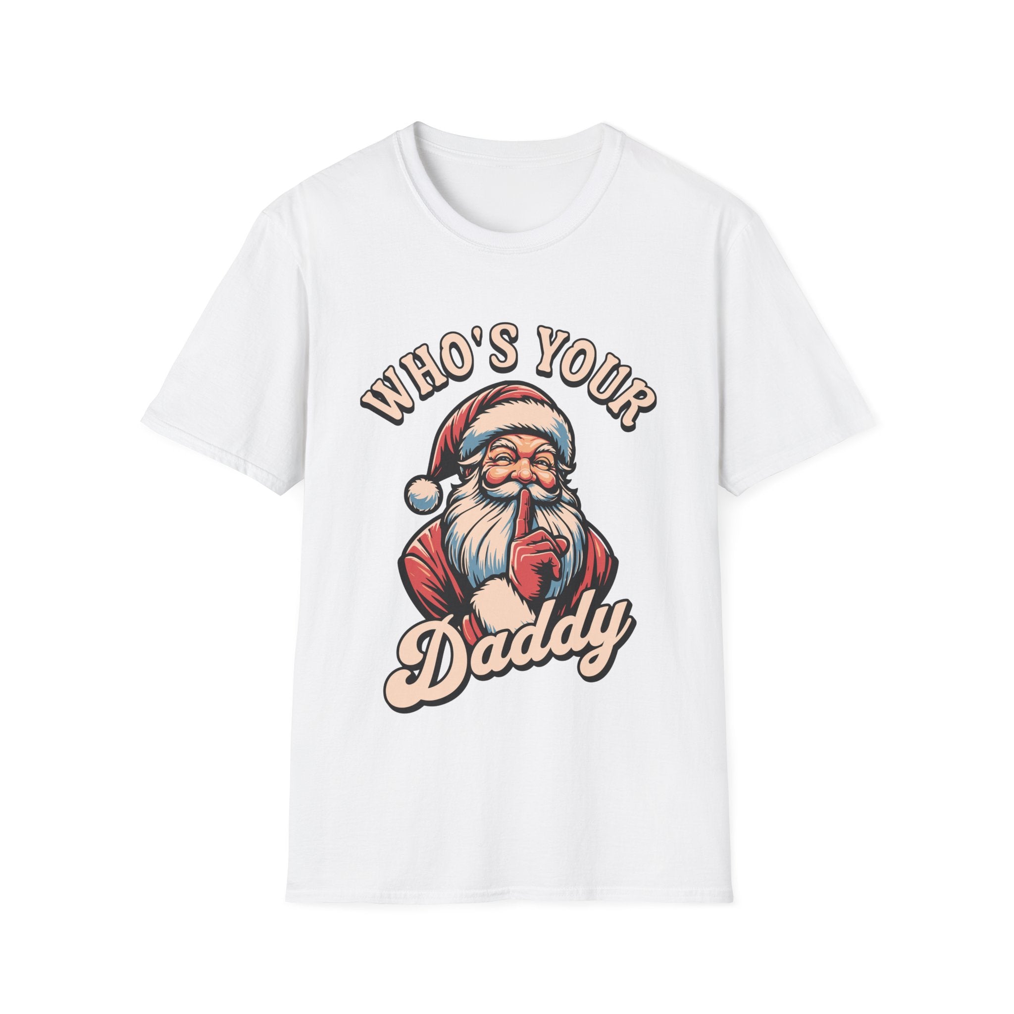 Who's Your Daddy Santa T-Shirt