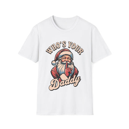 Who's Your Daddy Santa T-Shirt