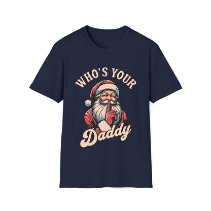 Who's Your Daddy Santa T-Shirt