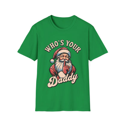 Who's Your Daddy Santa T-Shirt