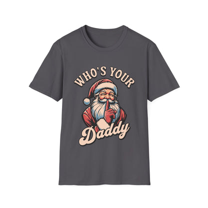 Who's Your Daddy Santa T-Shirt