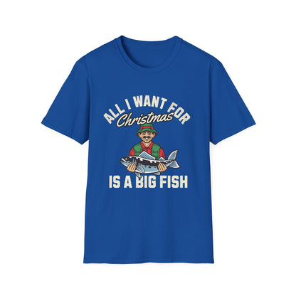 All I Want For Christmas Is A Big Fish Fishing T-Shirt - Style Circus