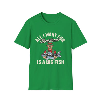 All I Want For Christmas Is A Big Fish Fishing T-Shirt - Style Circus