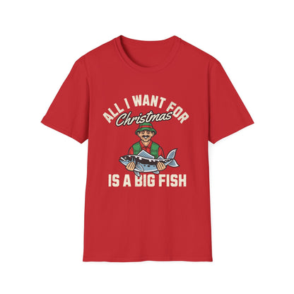 All I Want For Christmas Is A Big Fish Fishing T-Shirt - Style Circus