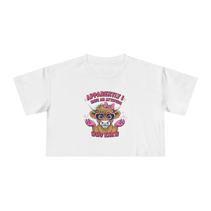 Apparently I Have an Attitude Crop Tee
