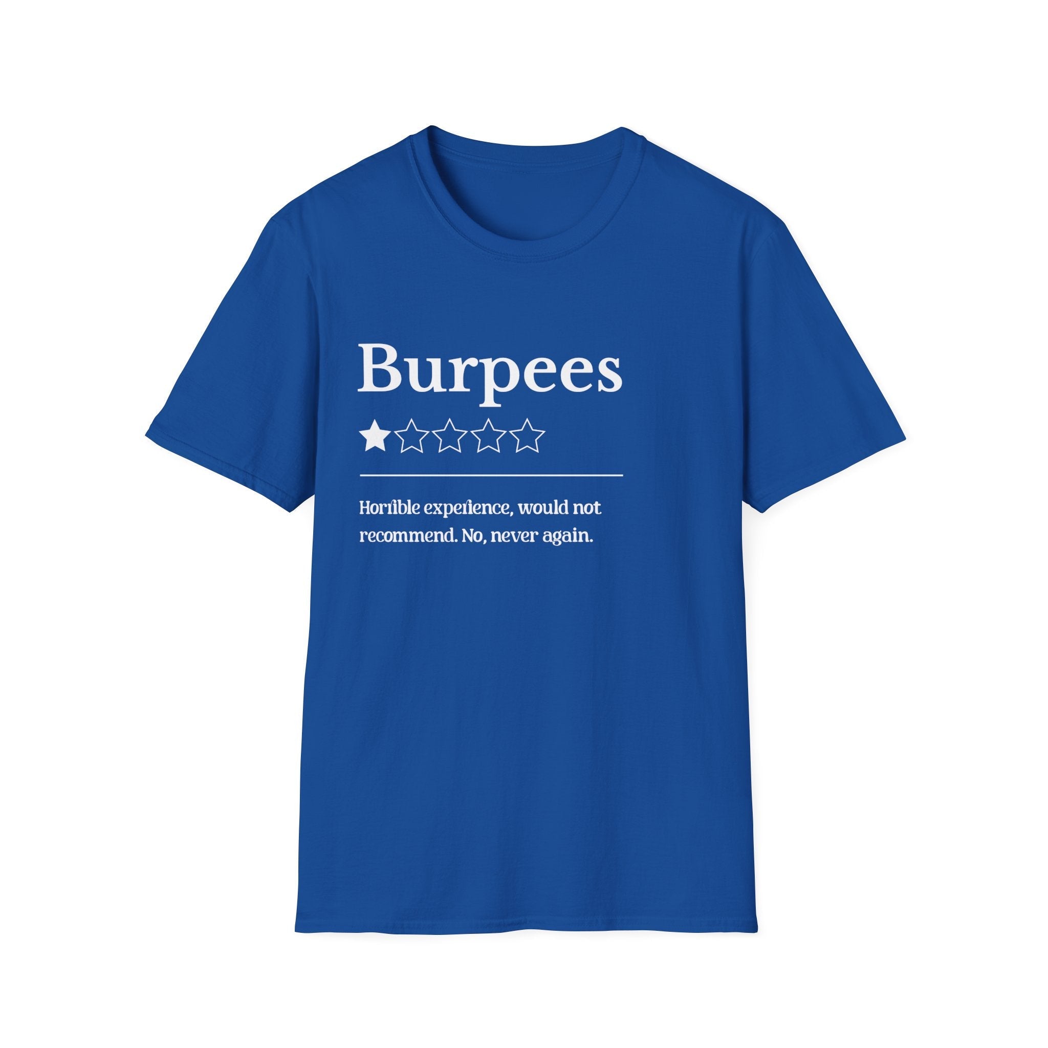 Burpees Would Not Recommend Funny T-Shirt - Style Circus