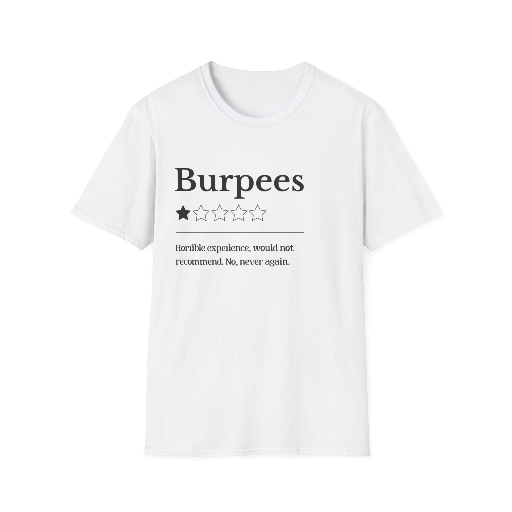 Burpees Would Not Recommend Funny T-Shirt - Style Circus