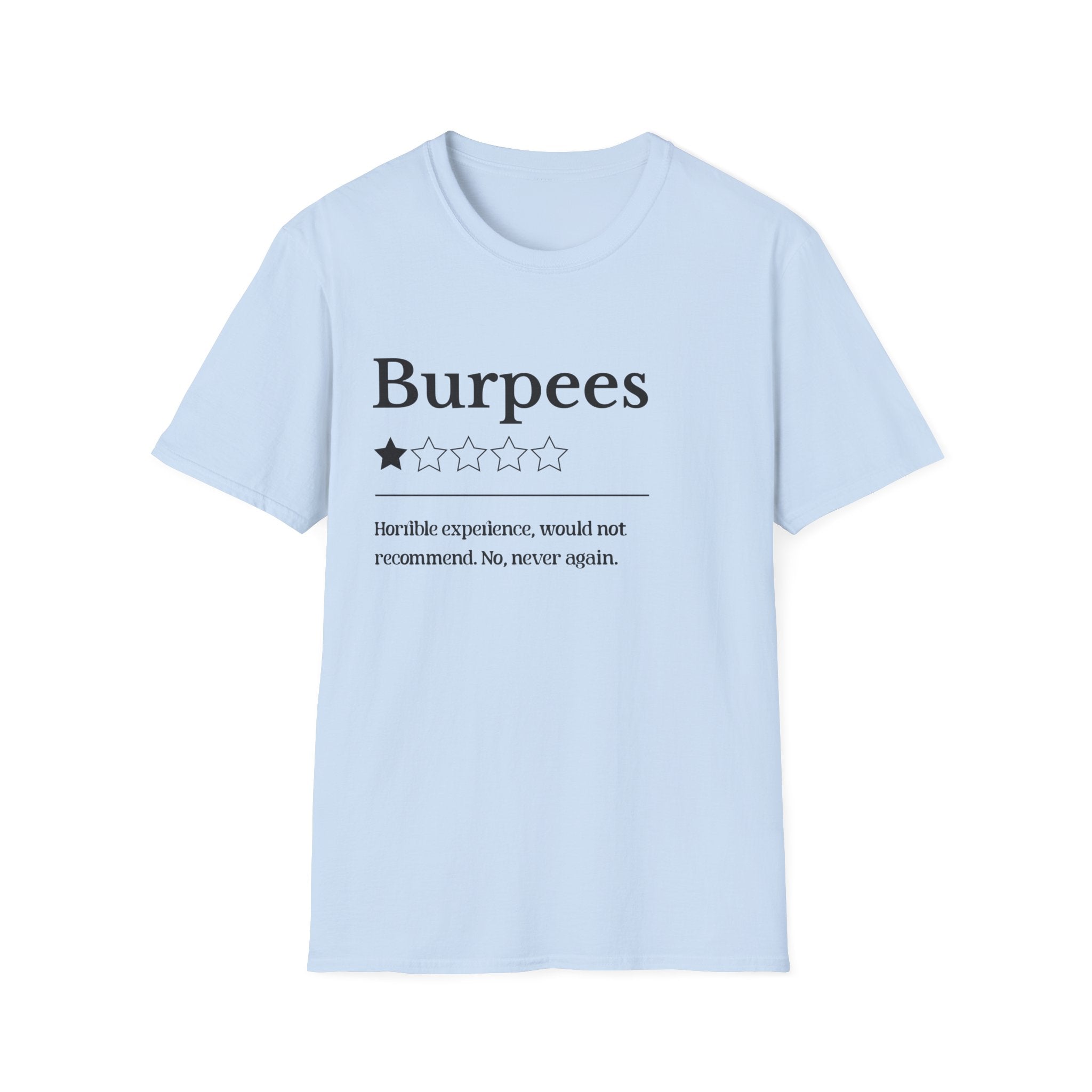 Burpees Would Not Recommend Funny T-Shirt - Style Circus