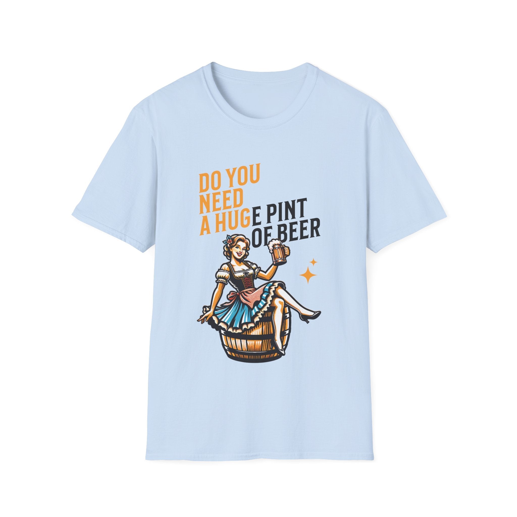 Do You Need A Huge Pint Of Beer Funny Custom T-Shirt - Style Circus