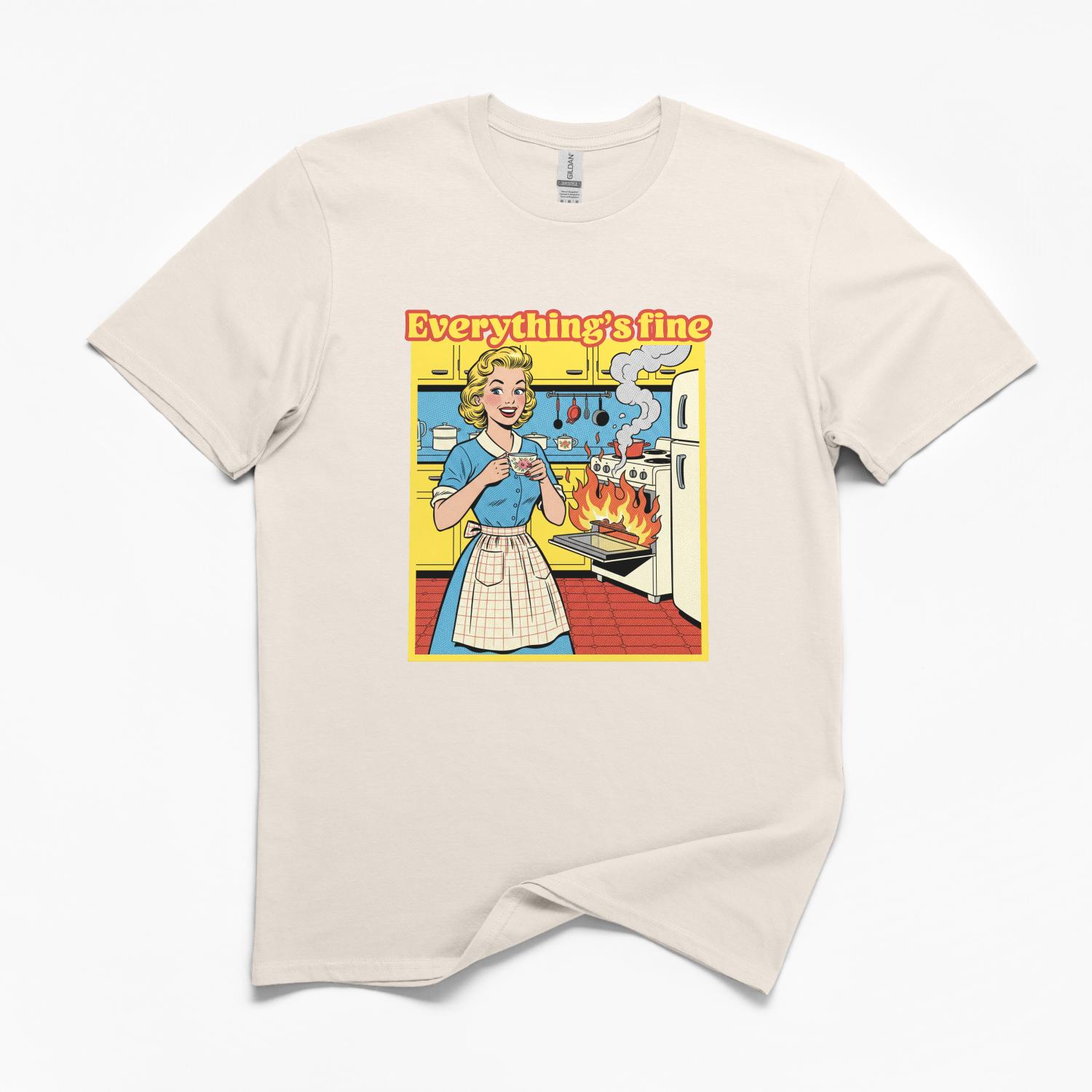 Everything's Fine Funny T-Shirt