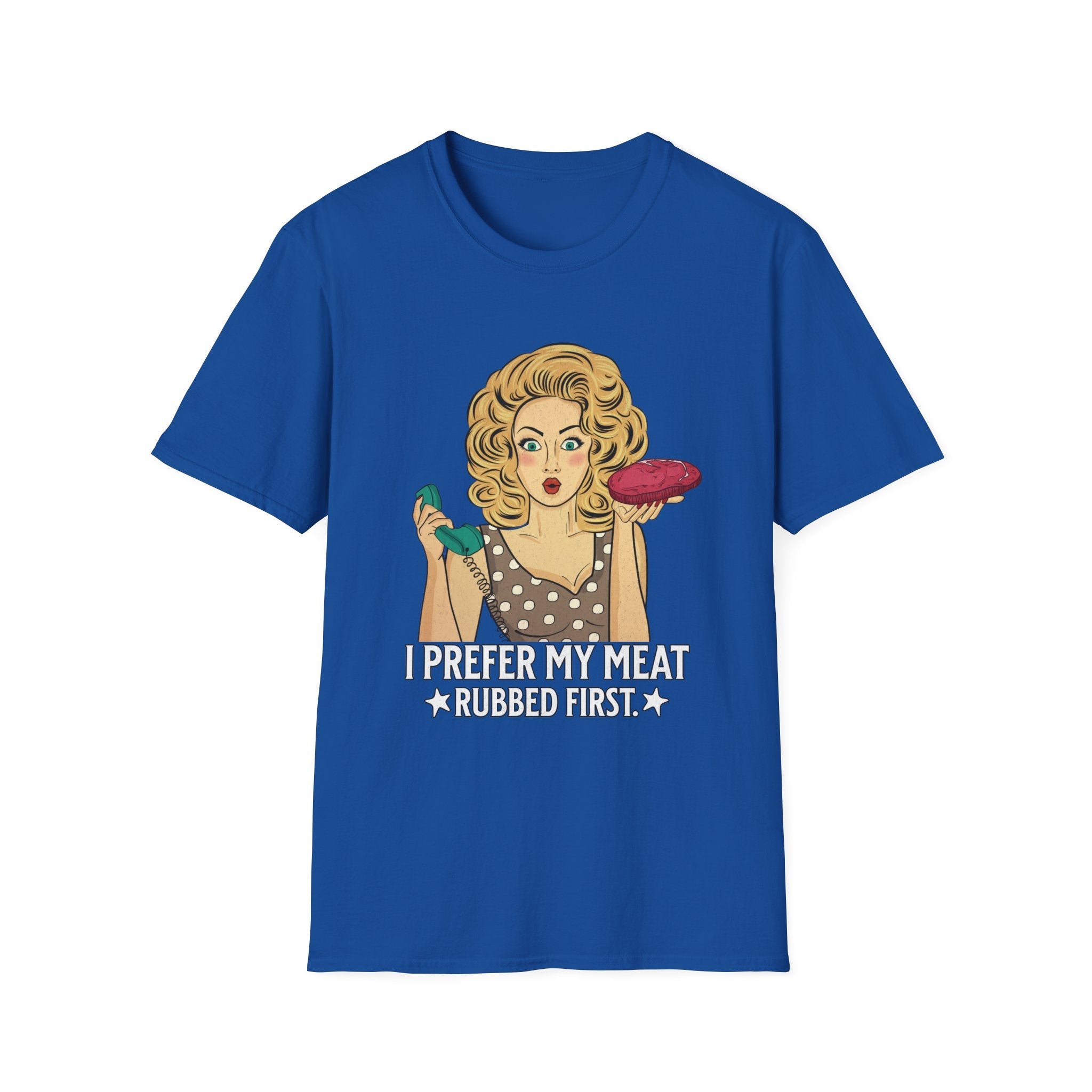 I Prefer My Meat Rubbed First Funny T-Shirt - Style Circus