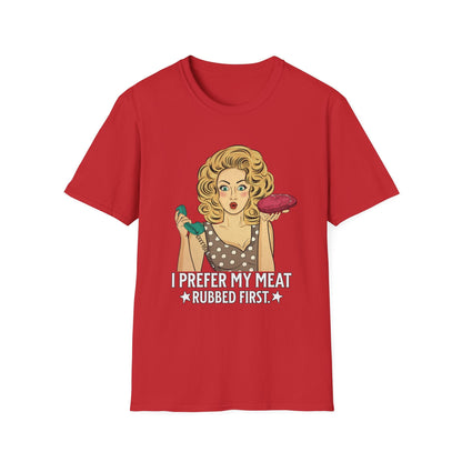 I Prefer My Meat Rubbed First Funny T-Shirt - Style Circus