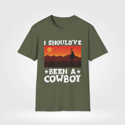 I Should've Been a Cowboy T-Shirt - Style Circus