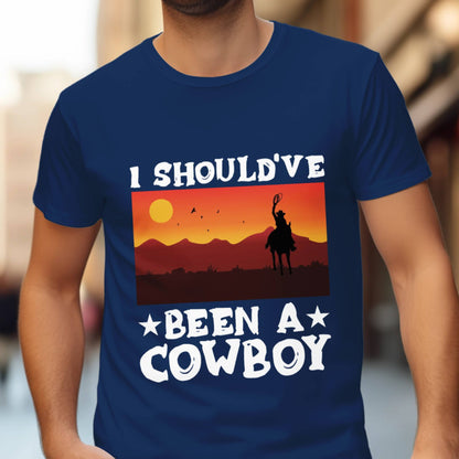 I Should've Been a Cowboy T-Shirt - Style Circus