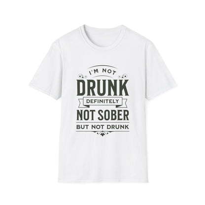 I'm Not Drunk Funny T-Shirt - Style Circus