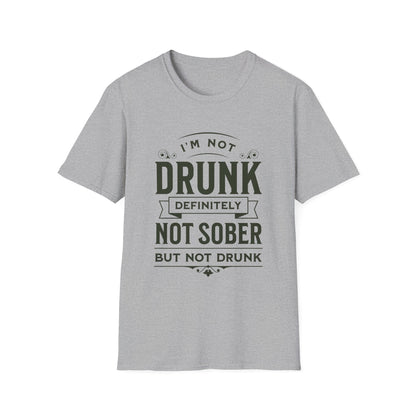 I'm Not Drunk Funny T-Shirt - Style Circus