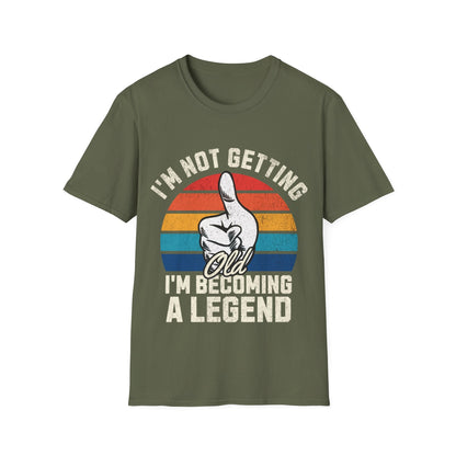 I'm Not Getting Old I'm Becoming A Legend Funny T-Shirt - Style Circus