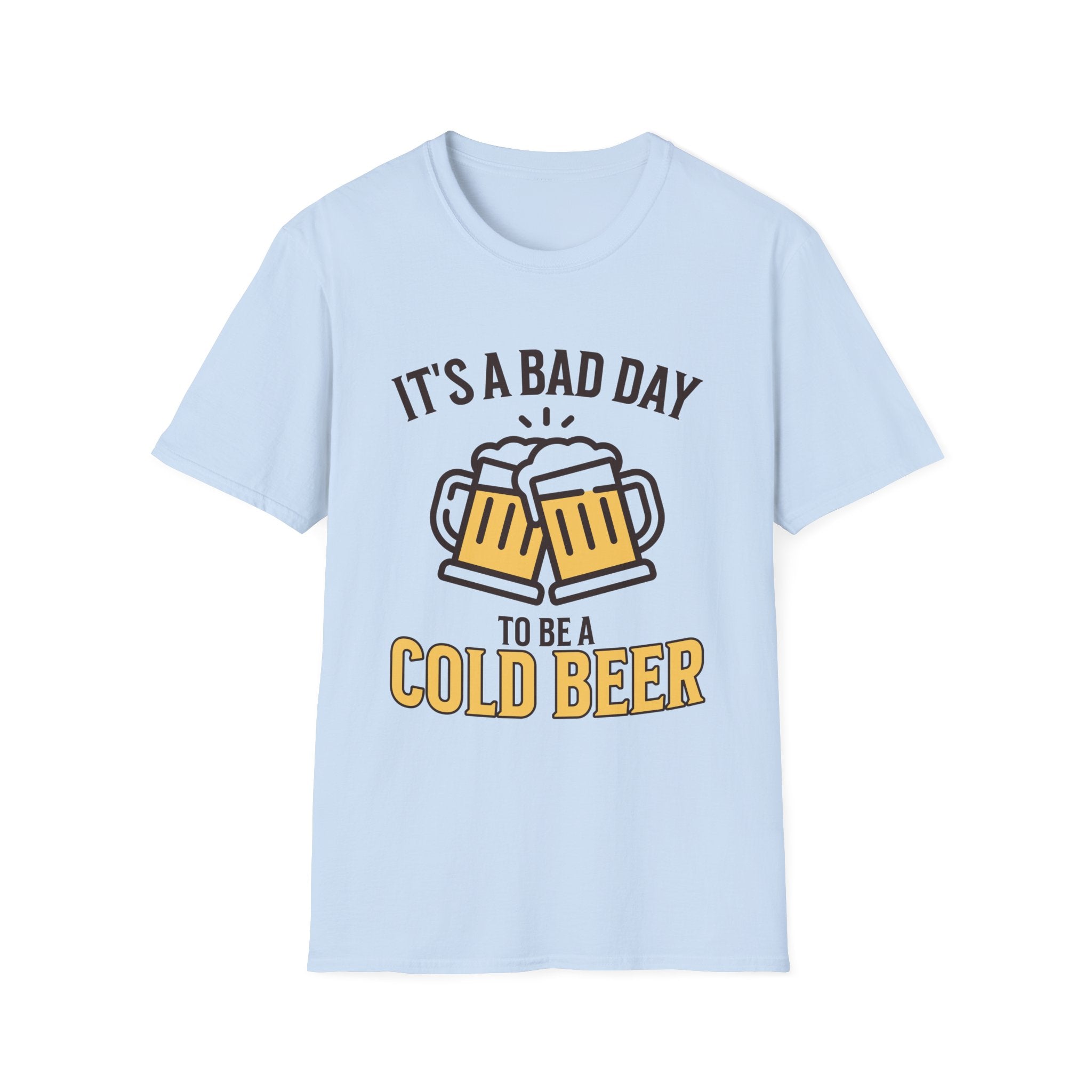 It's A Bad Day To Be A Cold Beer Funny Custom T-Shirt - Style Circus