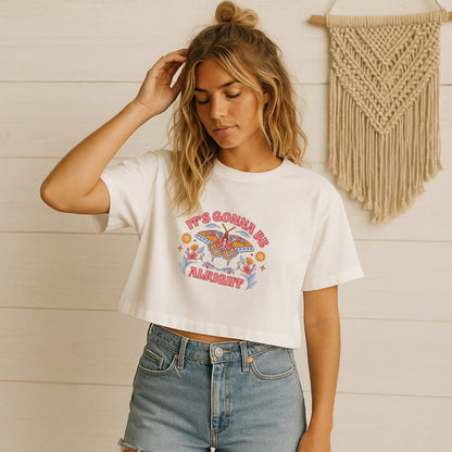 It's Going to be Alright Crop Tee